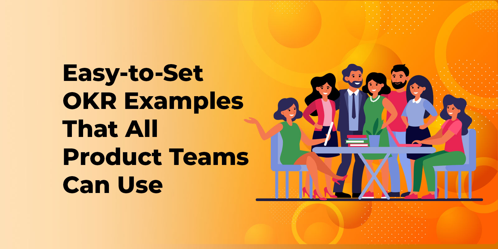 OKR Magic for Product Teams: 9 Quick and Impactful Examples