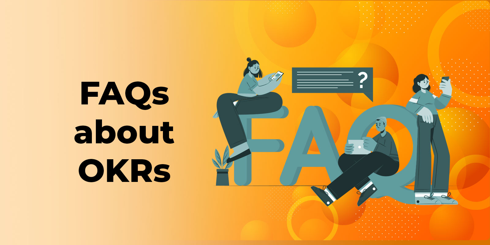 12 Powerful FAQs About OKRs That Propel Your Goals Forward