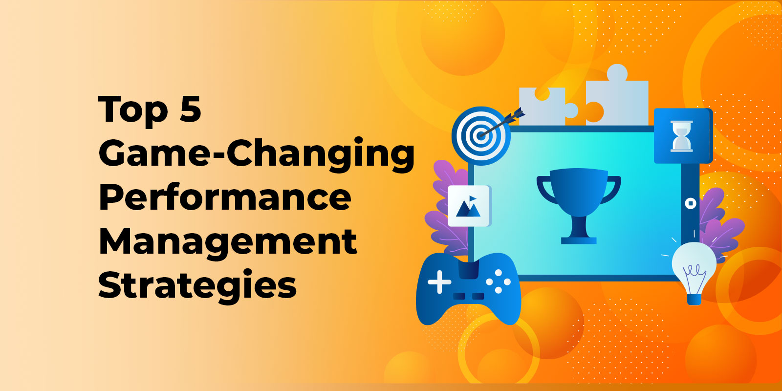 Top 5 Game-Changing Performance Management Strategies