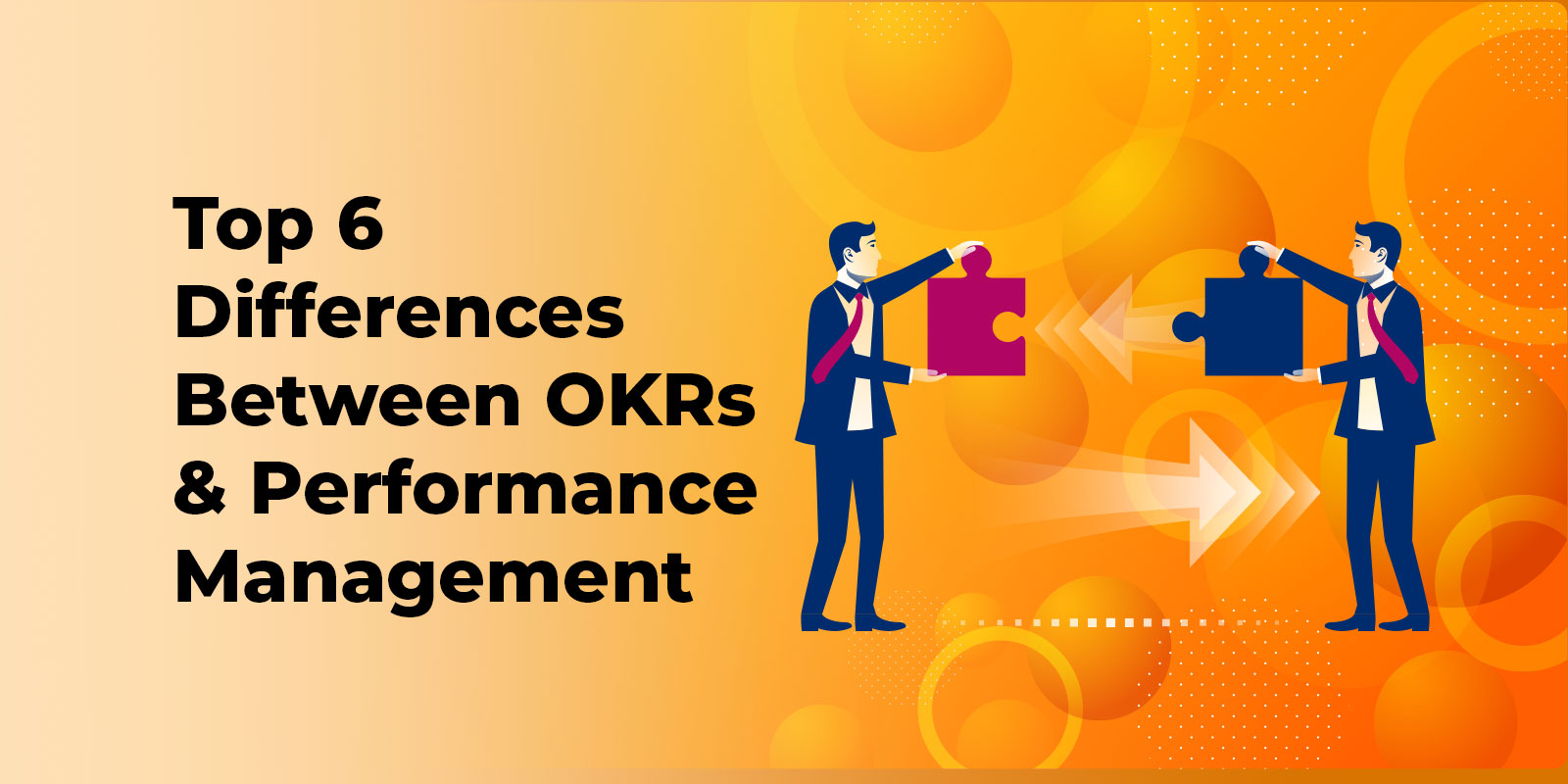 Top 6 Differences Between OKRs & Performance Management