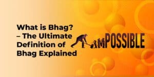 What is Bhag? - The Ultimate Definition of Bhag Explained