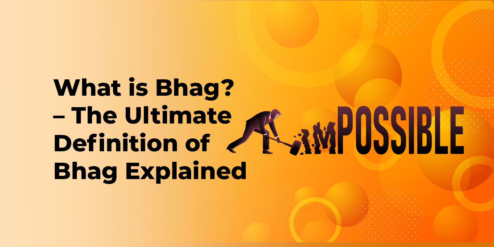What is Bhag? – The Ultimate Definition of Bhag Explained