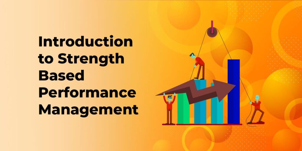 Top 5 Benefits of Strength Based Performance Management